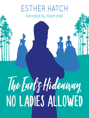 cover image of The Earl's Hideaway, No Ladies Allowed